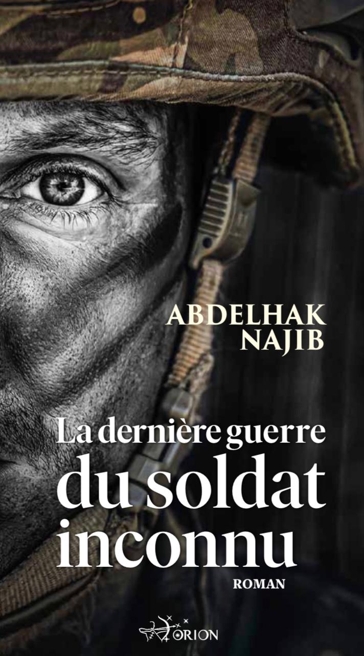«La dernière guerre du soldat inconnu», le nouveau roman de Abdelhak Najib